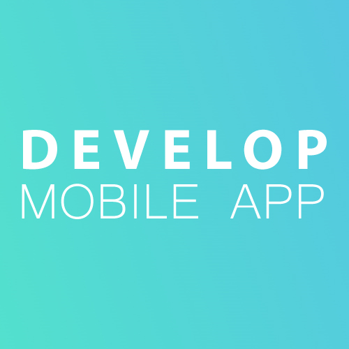 Develop Mobile App