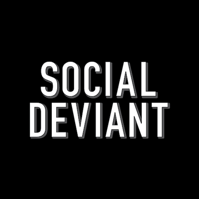 Social Deviant