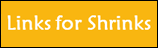 Links for Shrinks