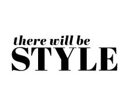 There Will Be Style